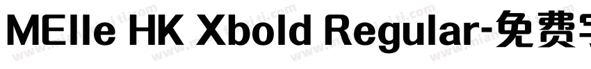 MElle HK Xbold Regular字体转换
